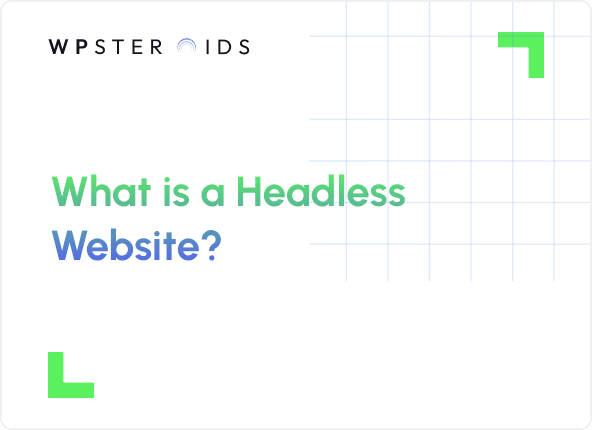 Image for What is a Headless Website? A Faster, More Flexible Digital Experiences